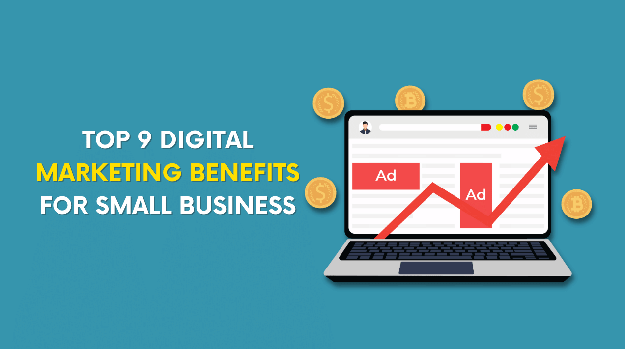 Top 9 Digital Marketing Benefits for Small Business